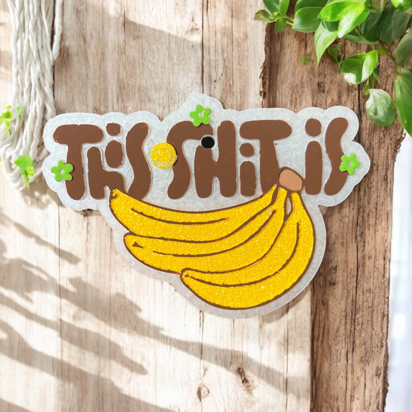 This Shit is Bananas Freshie