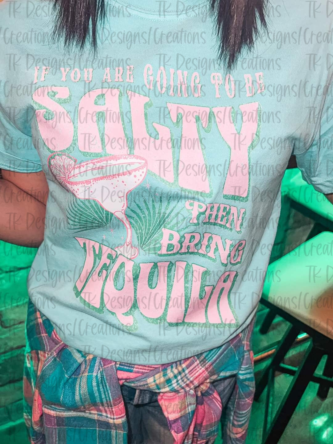 Salty Bring The Tequila