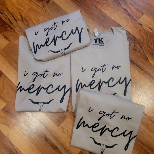 I Got No Mercy