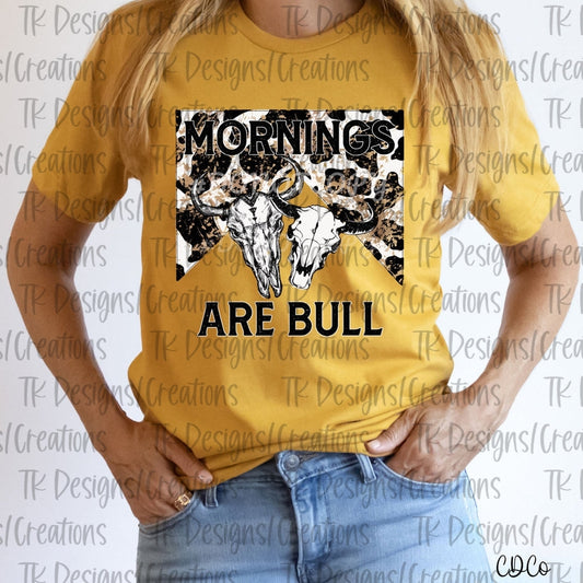Mornings Are Bull